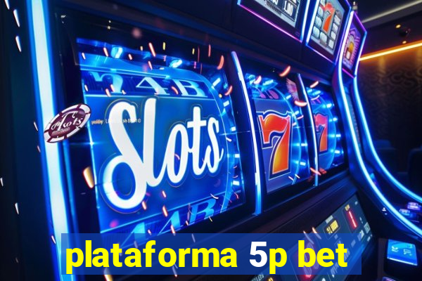 plataforma 5p bet